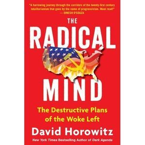 The Radical Mind: The Destructive Plans of the Woke Left -- David Horowitz